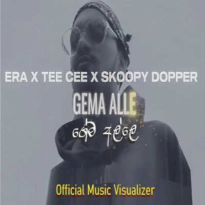 Download Gema Alle - Era | Tee Cee | Skoopy Dopper Mp3 Song for free. Latest Sinhala music available on SriTune.